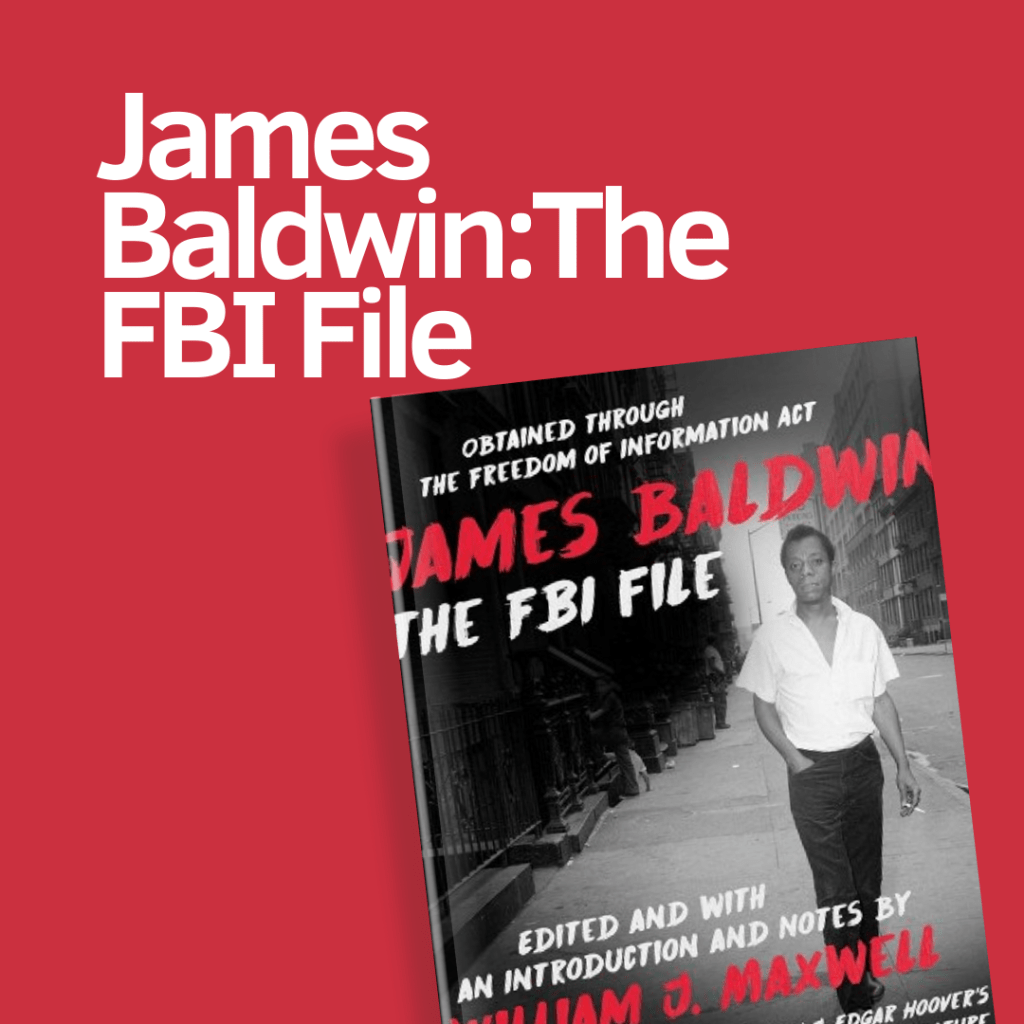 The Black Press Saga: Revelations From James Baldwin: The FBI&nbsp;File